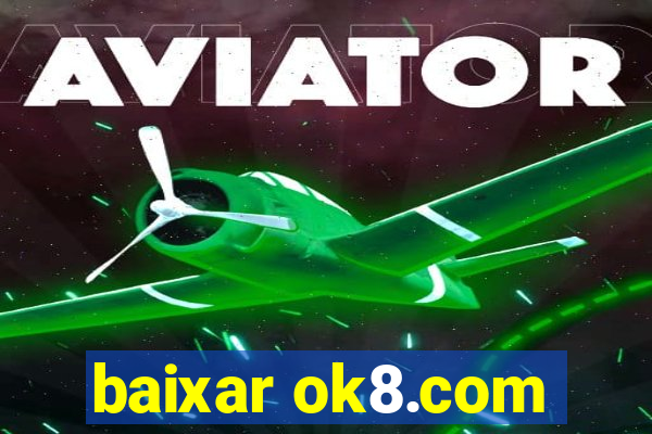 baixar ok8.com